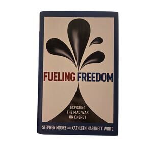 Fueling Freedom Moore & White 1st Ed 1st Print 9781621574095